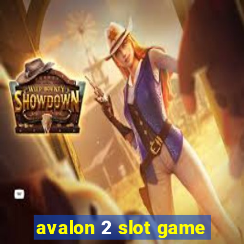 avalon 2 slot game