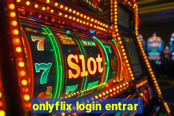 onlyflix login entrar