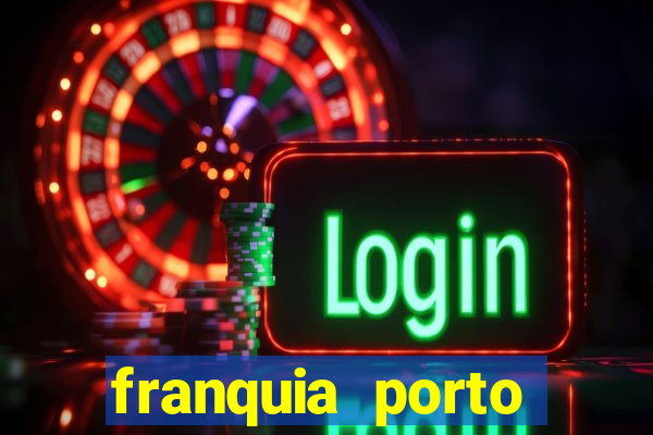 franquia porto seguro valor