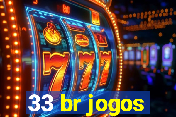 33 br jogos