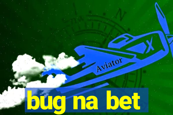 bug na bet