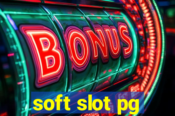 soft slot pg