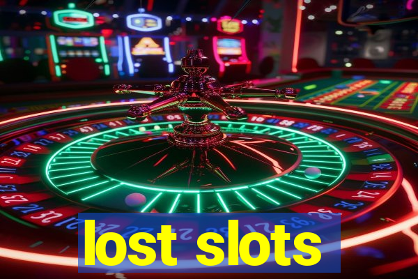 lost slots