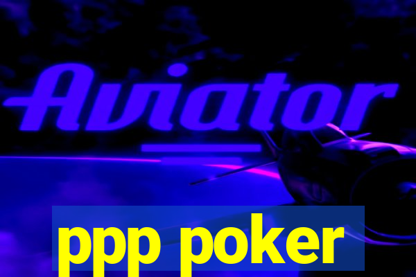 ppp poker