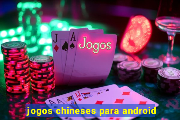 jogos chineses para android