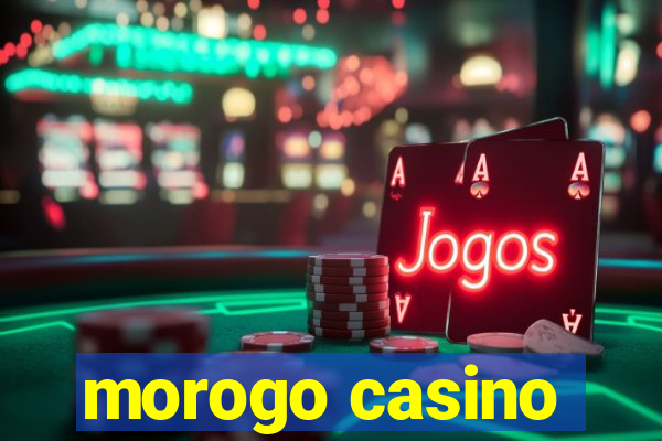 morogo casino