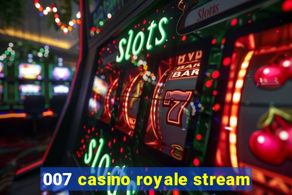 007 casino royale stream