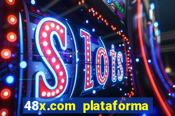 48x.com plataforma de jogos