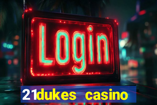 21dukes casino instant play