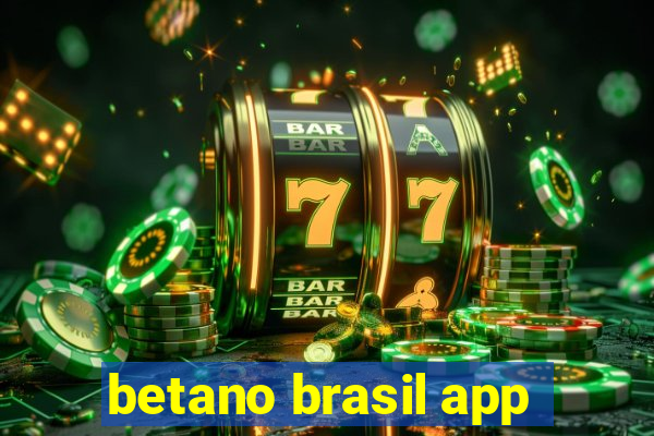 betano brasil app