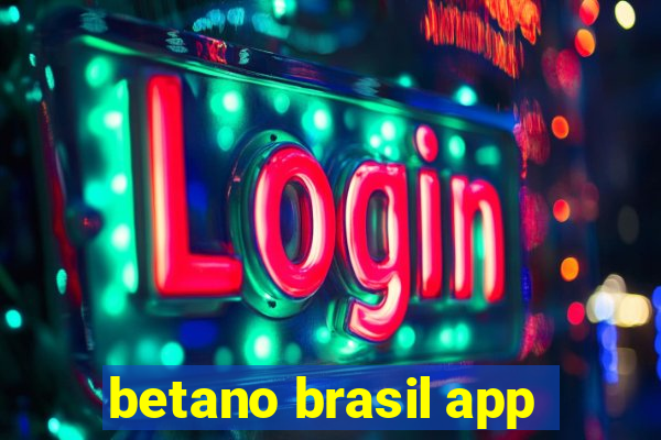 betano brasil app