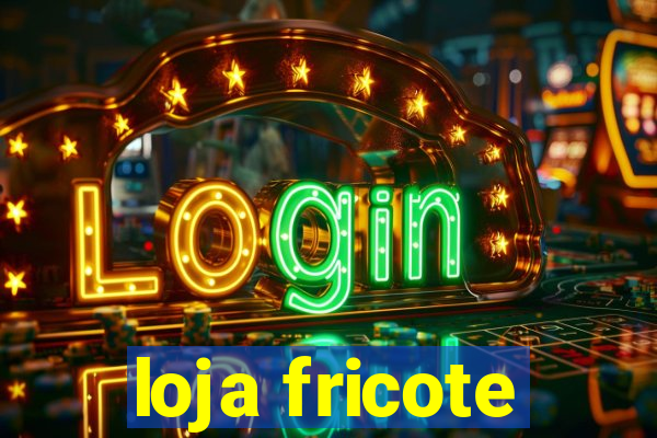 loja fricote