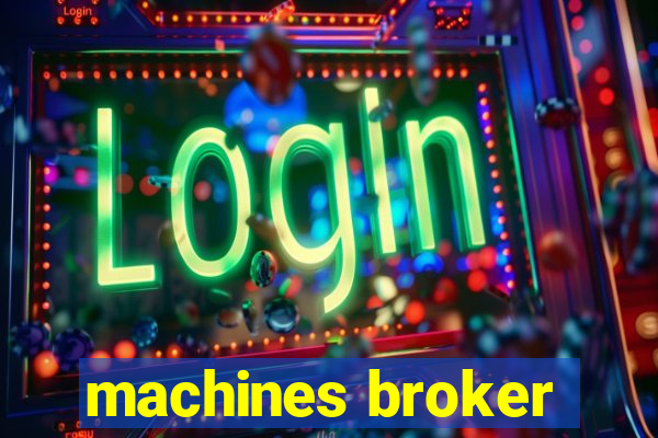 machines broker