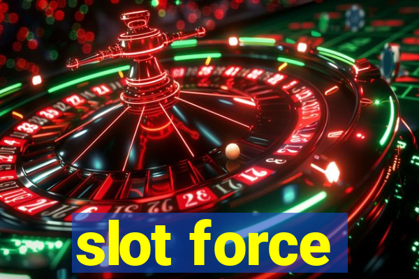 slot force