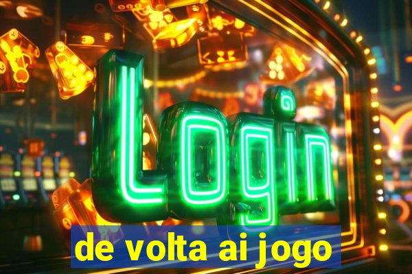 de volta ai jogo