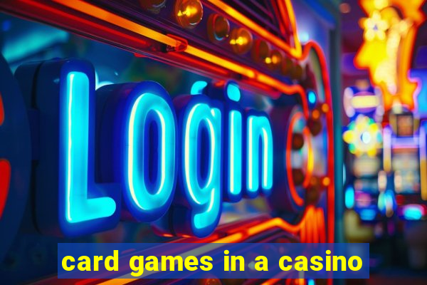 card games in a casino