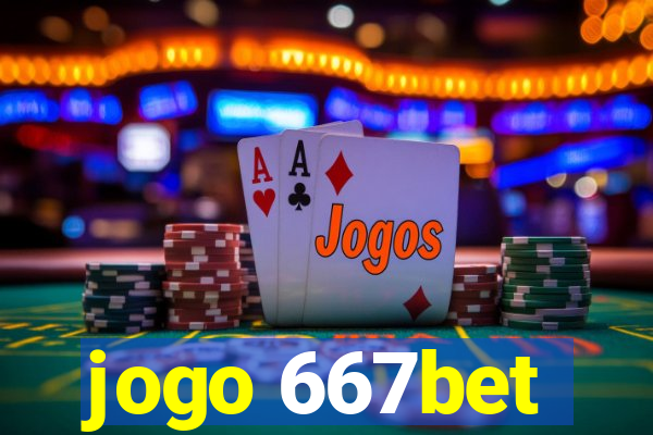 jogo 667bet