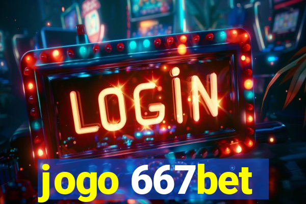 jogo 667bet