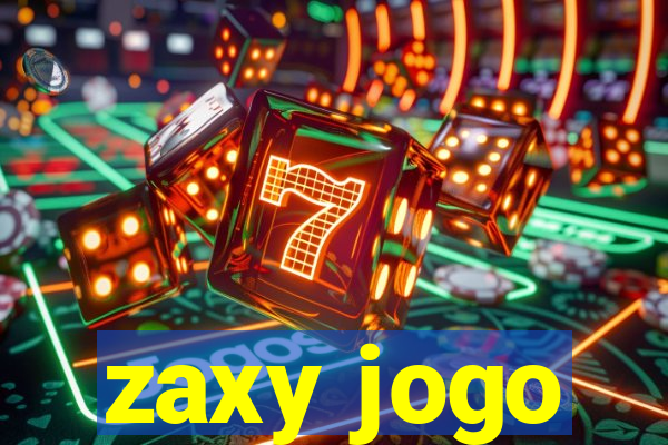 zaxy jogo