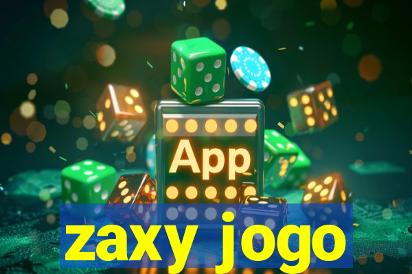 zaxy jogo