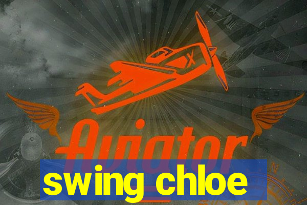 swing chloe