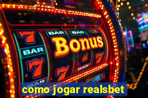 como jogar realsbet