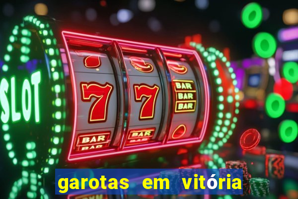 garotas em vitória da conquista