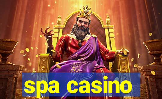 spa casino