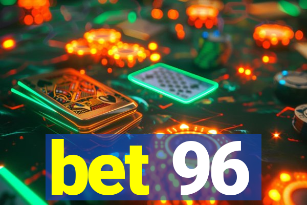 bet 96