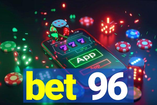 bet 96