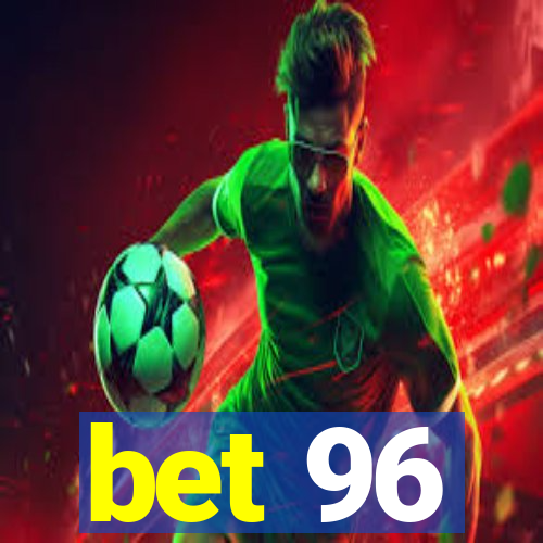 bet 96