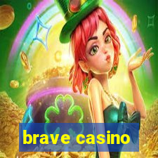 brave casino