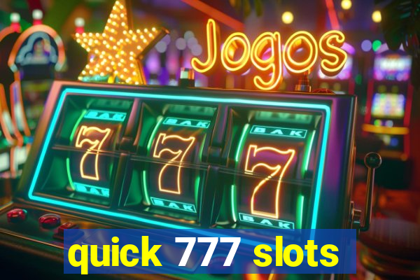 quick 777 slots