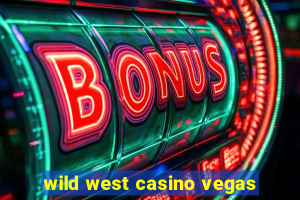 wild west casino vegas