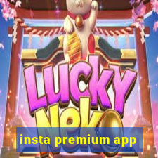 insta premium app