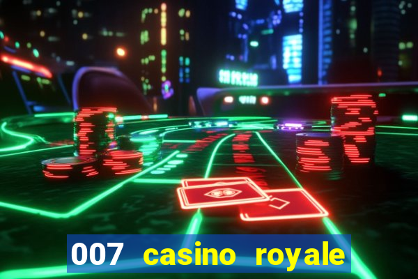 007 casino royale filme completo dublado hd