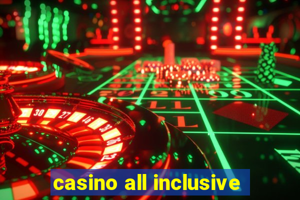 casino all inclusive