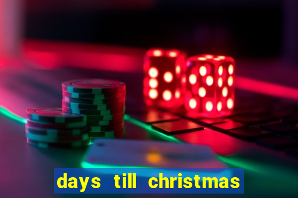 days till christmas - tradução