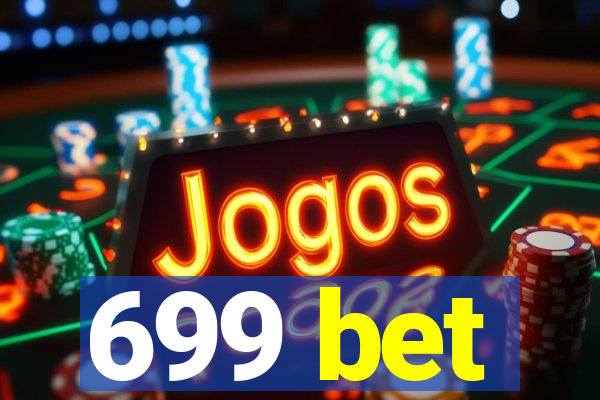 699 bet