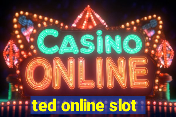 ted online slot