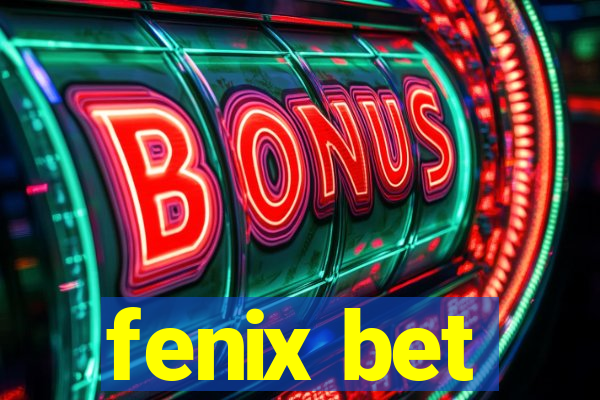 fenix bet