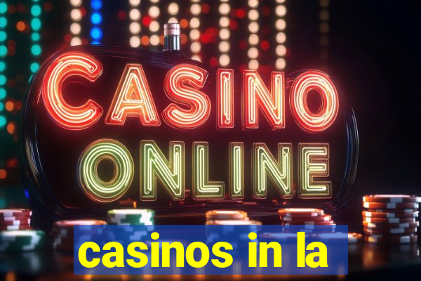 casinos in la