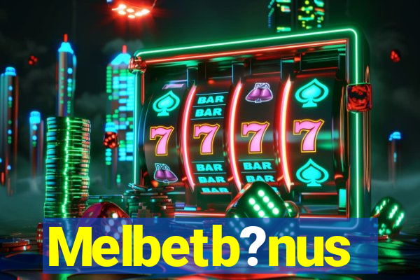 Melbetb?nus