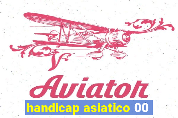 handicap asiatico 00