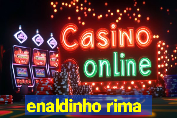 enaldinho rima