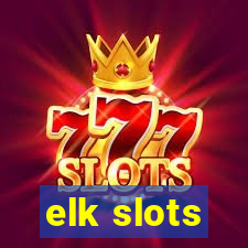 elk slots