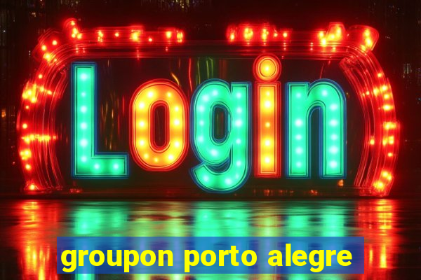 groupon porto alegre