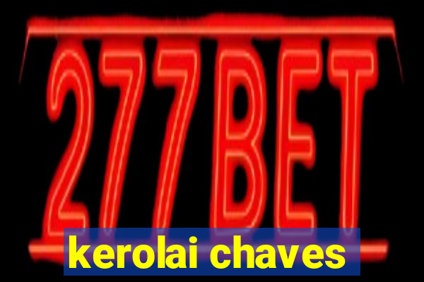 kerolai chaves