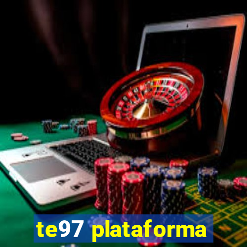 te97 plataforma