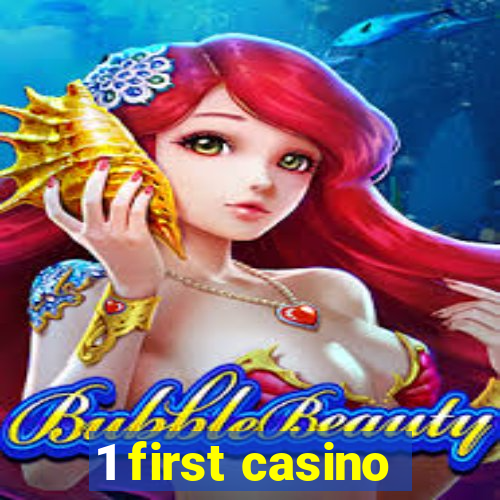 1 first casino